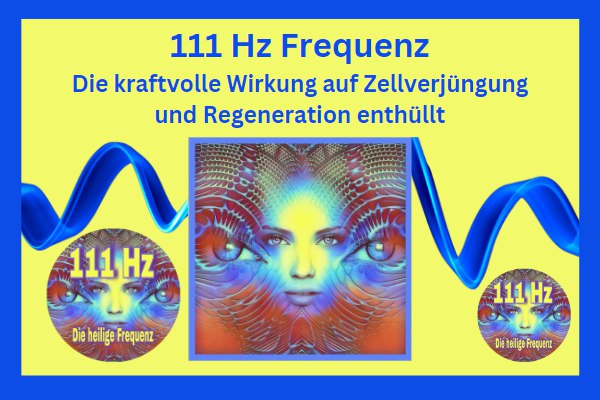 111 Hz Frequenz: Die kraftvolle Wirkung auf Zellverjüngung und