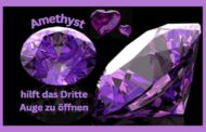 Der AMETHYST beruhigt und unterstützt die Öffnung des dritten