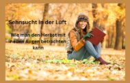 Sehnsucht in der Luft – Wie man den Herbst