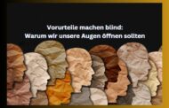 Vorurteile machen blind: Warum wir unsere Augen öffnen solltenVorurteile